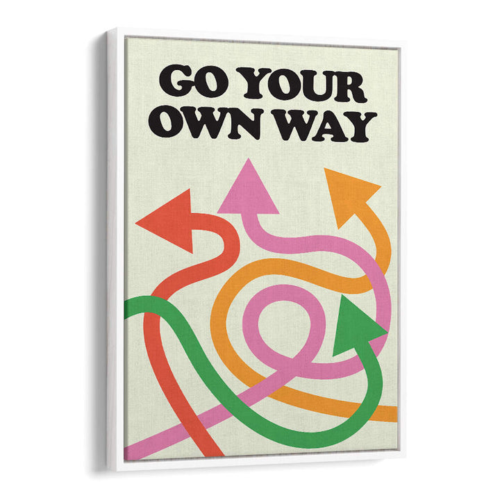 GO YOUR OWN WAY , QUOTES & TYPOGRAPHY POSTERS