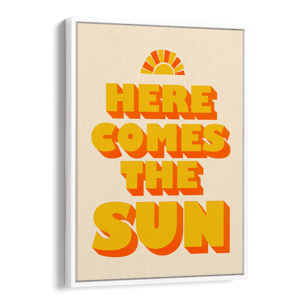 HERE COMES THE SUN