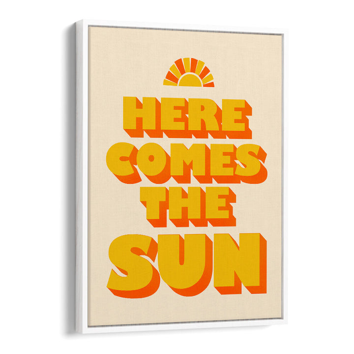 HERE COMES THE SUN