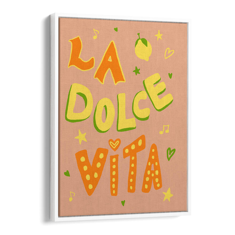 LA DOLCE VISTA , QUOTES & TYPOGRAPHY POSTERS
