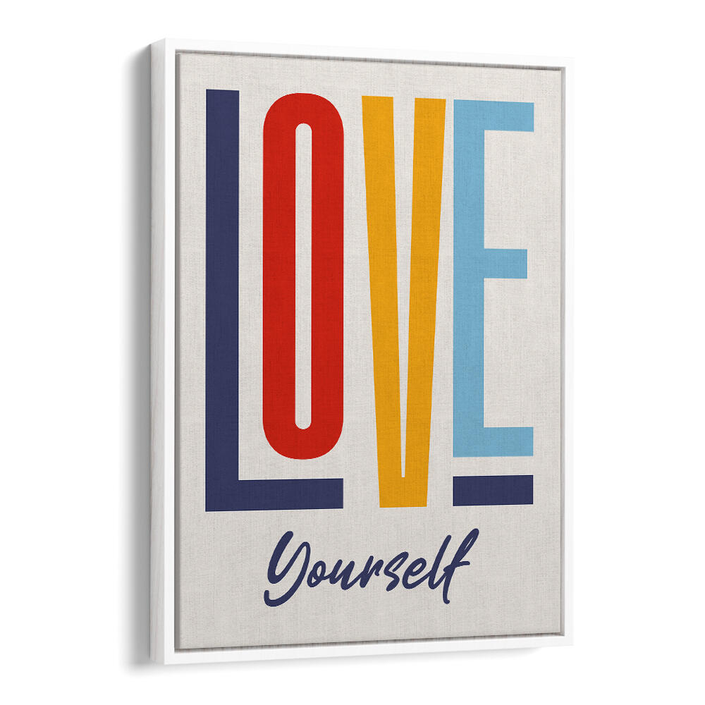 LOVE YOURSELF , QUOTES & TYPOGRAPHY POSTERS