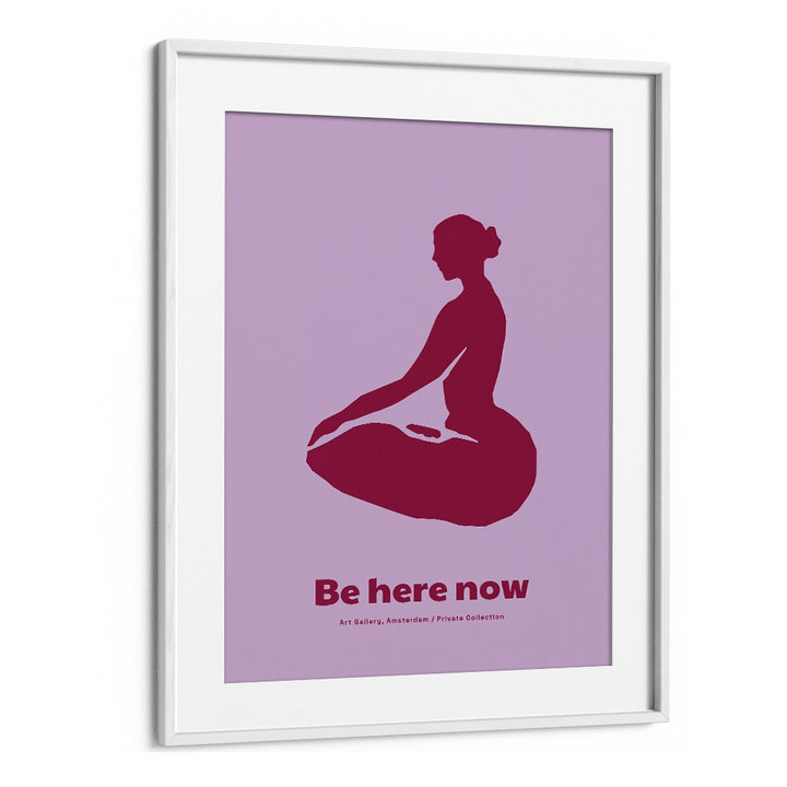 BE HERE NOW