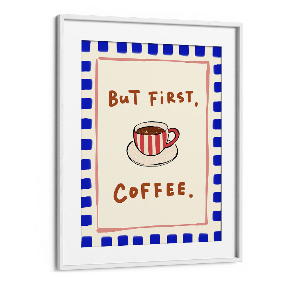 BUT FIRST, COFFEE - BLUE