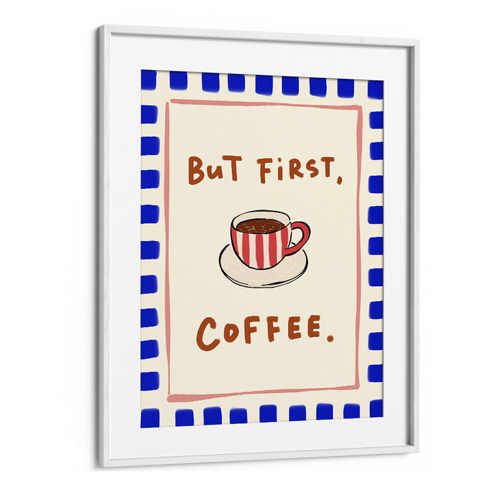 BUT FIRST, COFFEE - BLUE