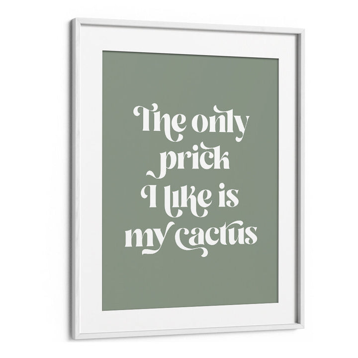 CACTUS PRICK , QUOTES & TYPOGRAPHY POSTERS