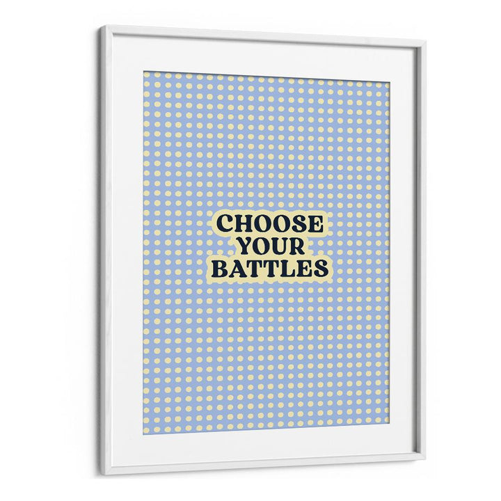 CHOOSE YOUR BATTLES QUOTE