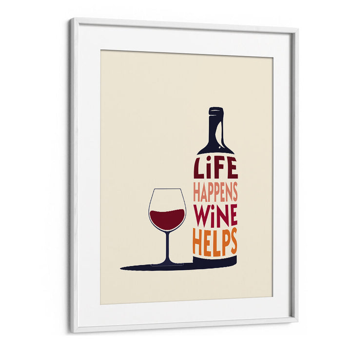 LIFE HAPPENS, WINE HELPS