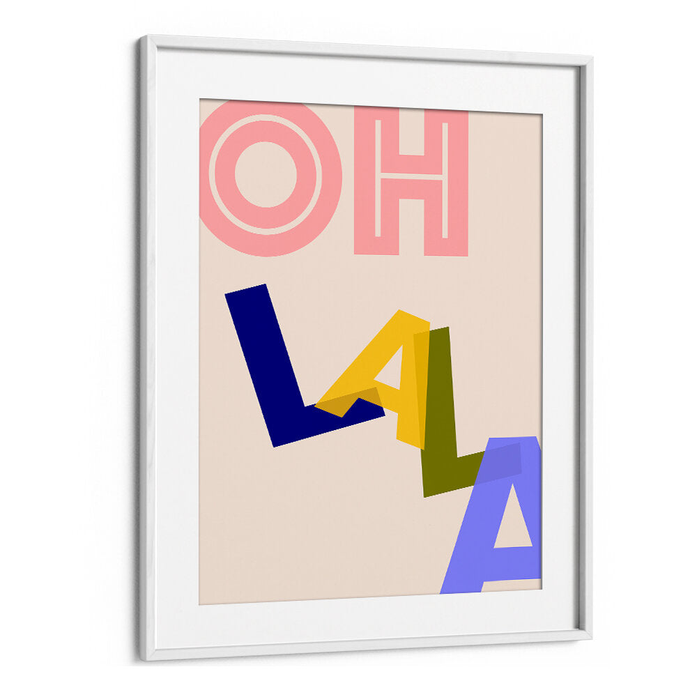 OOH LA LA VIBES , QUOTES & TYPOGRAPHY POSTERS