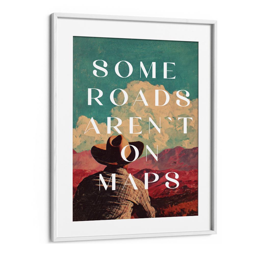 SOME ROADS ARTEN'T ON THE MAP