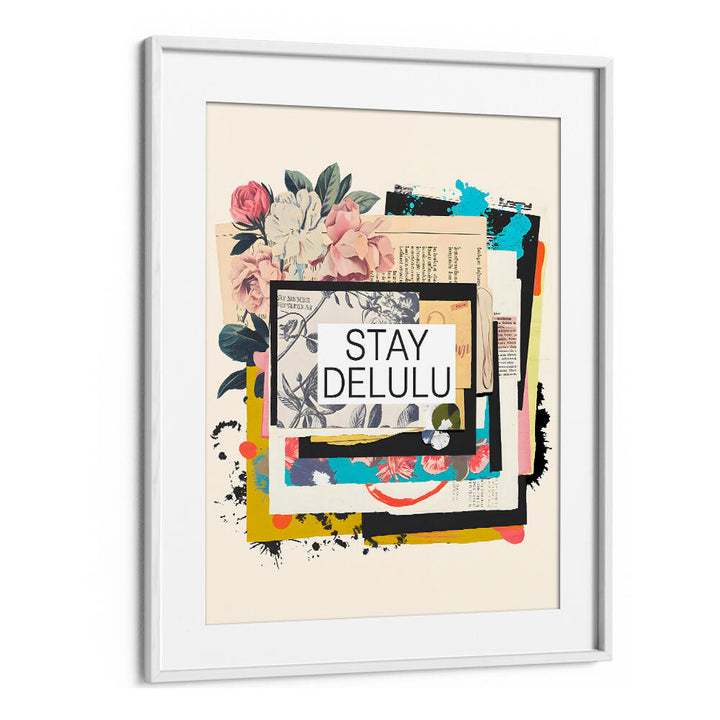 STAY DELULU , QUOTES & TYPOGRAPHY POSTERS