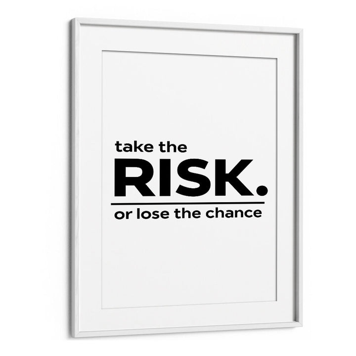 TAKE THE RISK II , QUOTES & TYPOGRAPHY POSTERS