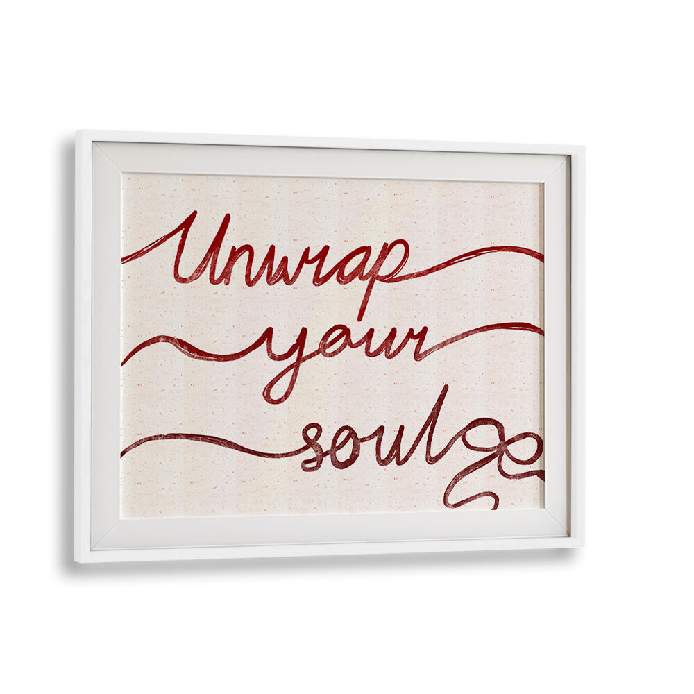 UNWRAP YOUR SOUL , QUOTES & TYPOGRAPHY POSTERS