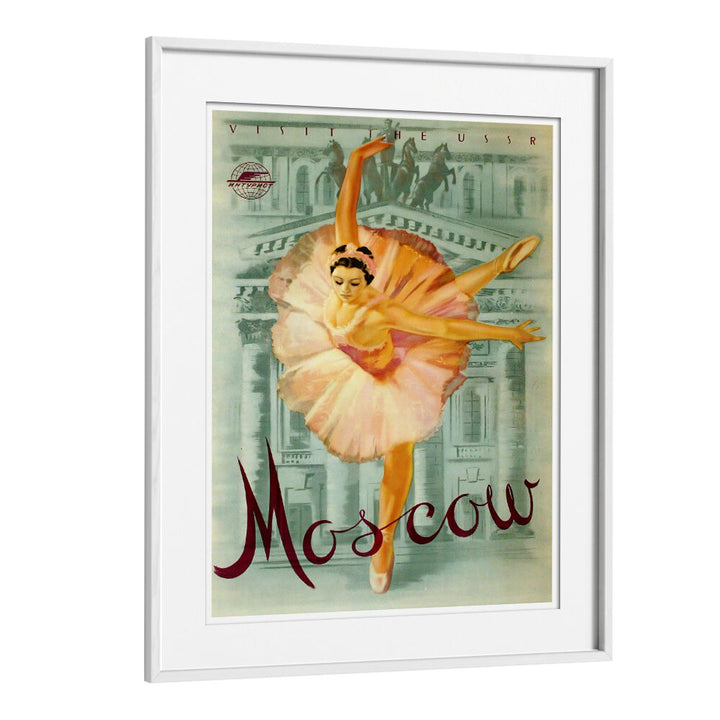 Moscow I Vintage Travel Posters showcase a graceful ballet dancer against iconic architecture, celebrating Russia's charm.