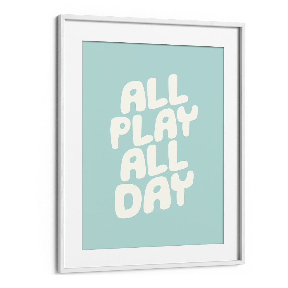 ALL PLAY ALL DAY BY BRETT WILSON , QUOTES AND TYPOGRAPHY POSTERS