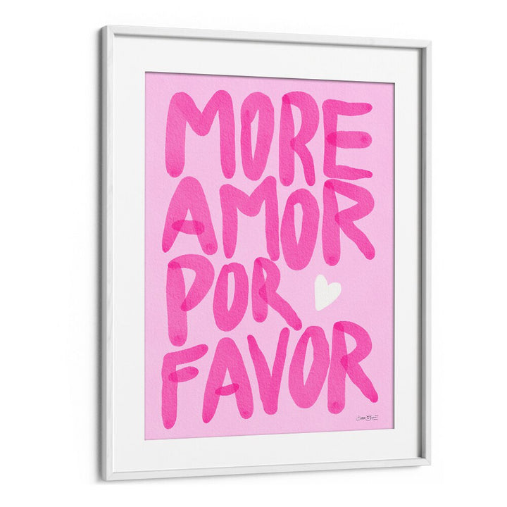 MORE AMOR POR FAVOR BY BAROO BLOOM , QUOTES AND TYPOGRAPHY POSTERS