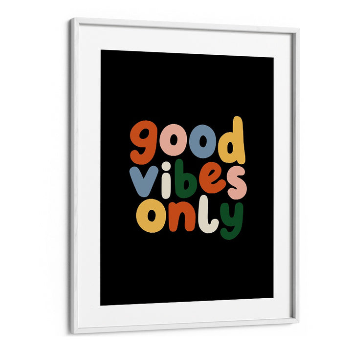 GOOD VIBES ONLY II BY BRETT WILSON , QUOTES AND TYPOGRAPHY POSTERS