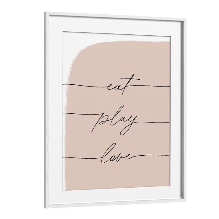 Framed blush typography poster reading eat play love, EAT PLAY LOVE , QUOTES minimalist wall art