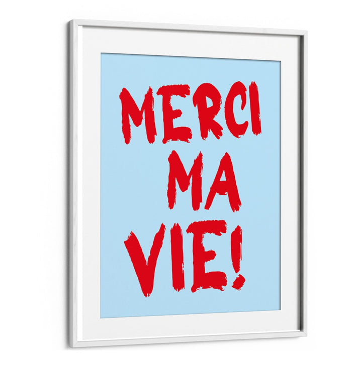 MERCI MA VIE!