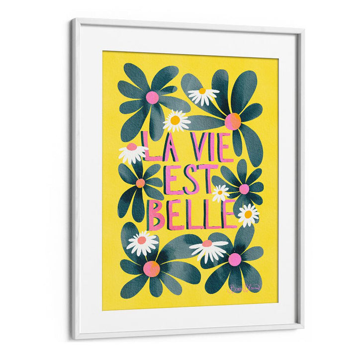 LA VIE EST BELLE BY BAROO BLOOM , QUOTES AND TYPOGRAPHY POSTERS