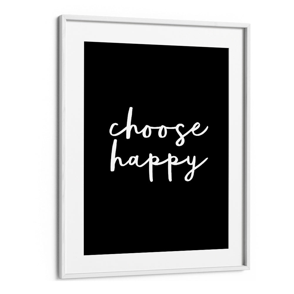 CHOOSE HAPPY II BY BRETT WILSON , QUOTES AND TYPOGRAPHY POSTERS