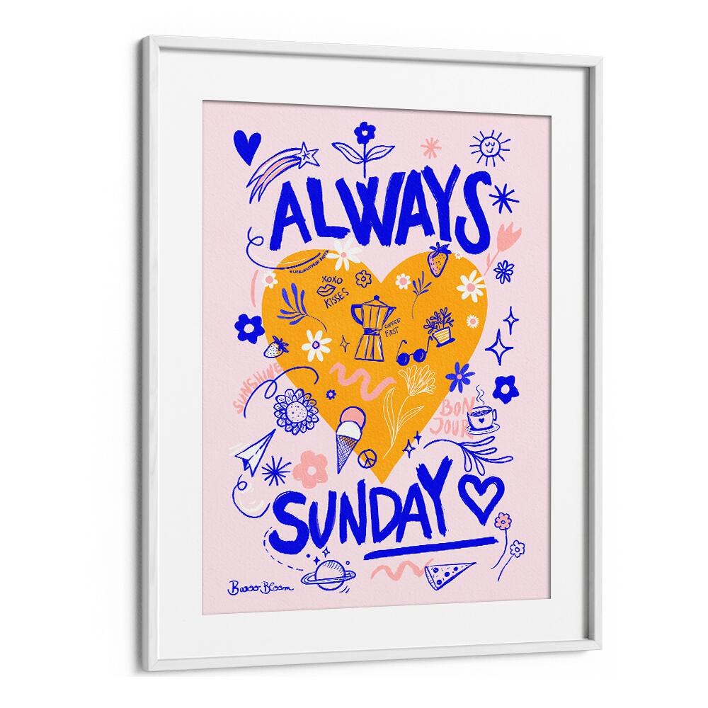 ALWAYS SUNDAY  , QUOTES AND TYPOGRAPHY POSTERS