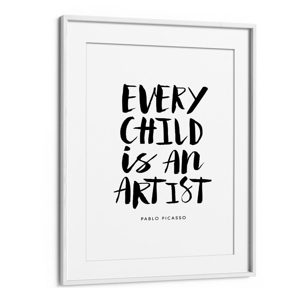 EVERY CHILD IS AN ARTIST BY BRETT WILSON , QUOTES AND TYPOGRAPHY POSTERS