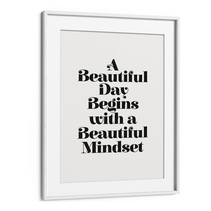 A BEAUTIFUL MINDSET BY BRETT WILSON , QUOTES AND TYPOGRAPHY POSTERS