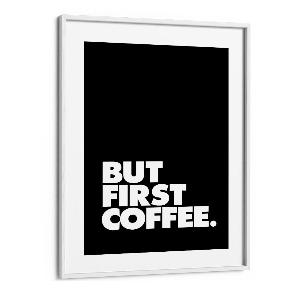 Stylish "But First Coffee, Quotes" typography poster by Brett Wilson, perfect for morning motivation and coffee lovers.