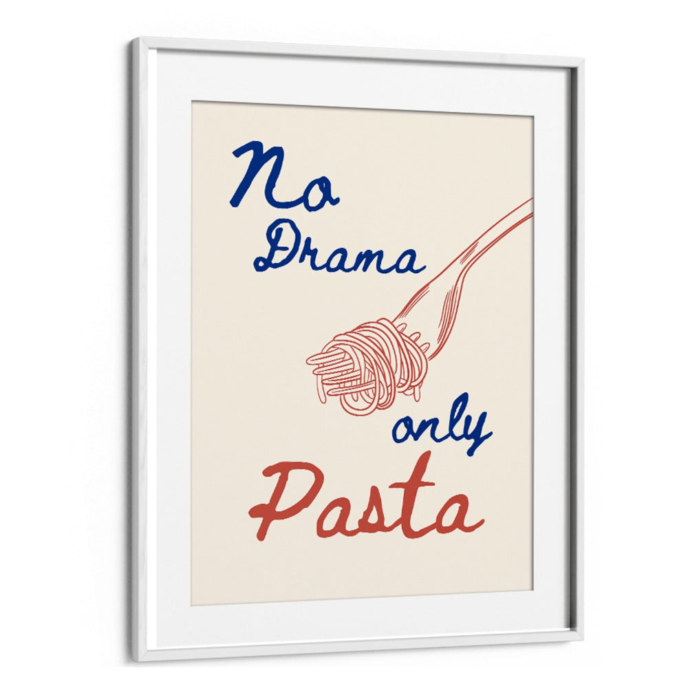 NO DRAMA ONLY PASTA