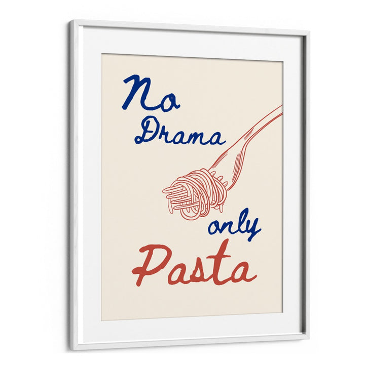 NO DRAMA ONLY PASTA