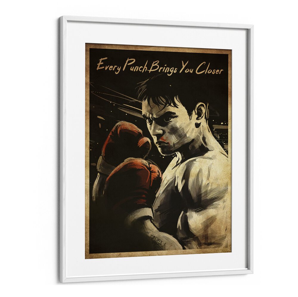 "EVERY PUNCH BRINGS YOU CLOSER, QUOTES poster inspiring fitness and boxing enthusiasts at WHITEMOUNT."