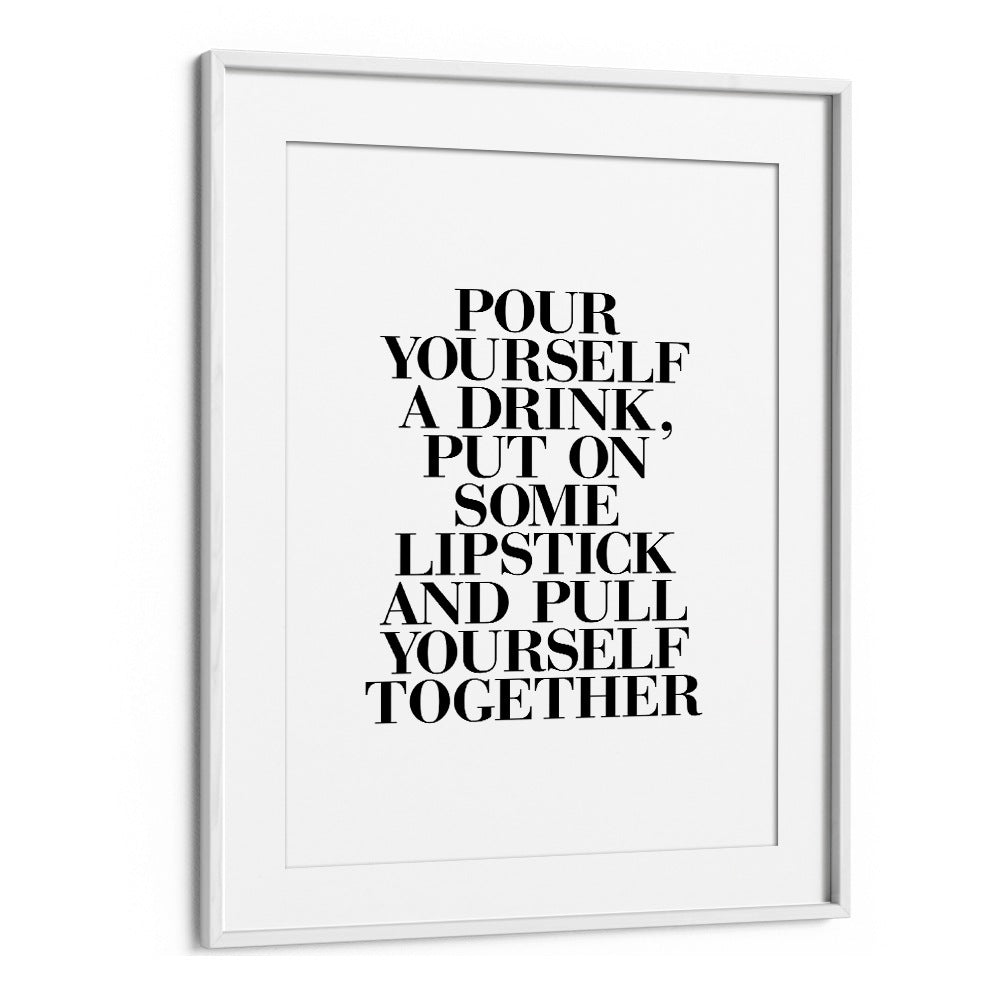 PULL YOURSELF TOGETHER BY BRETT WILSON , QUOTES AND TYPOGRAPHY POSTERS