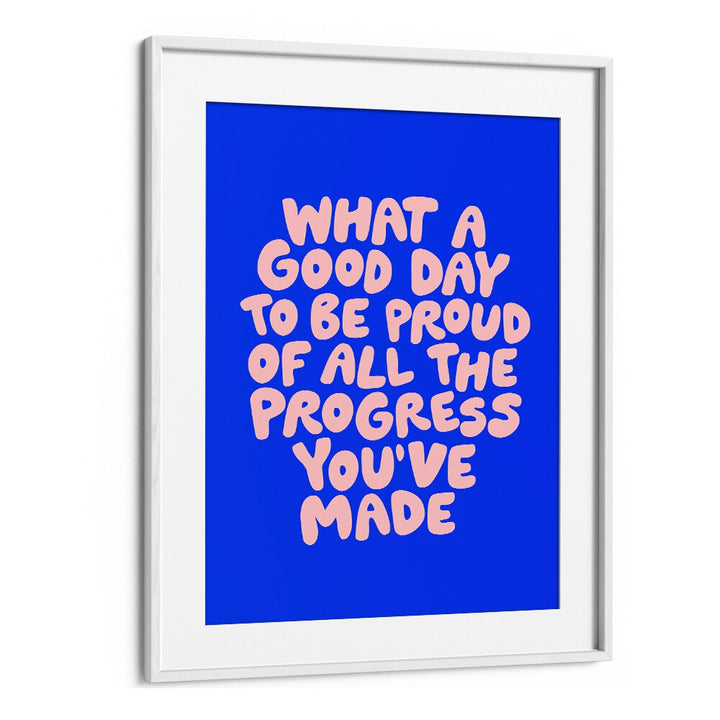 A GOOD DAY TO BE PROUD BY BRETT WILSON , QUOTES AND TYPOGRAPHY POSTERS