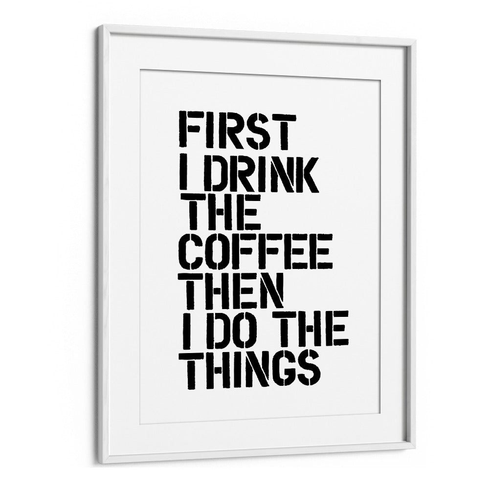 Transform your space with COFFEE FIRST, QUOTES typography poster by Brett Wilson, perfect for coffee lovers.