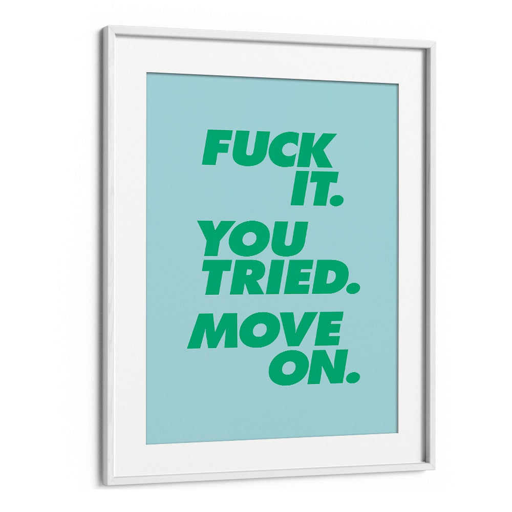 MOVE ON ! BY BRETT WILSON , QUOTES AND TYPOGRAPHY POSTERS