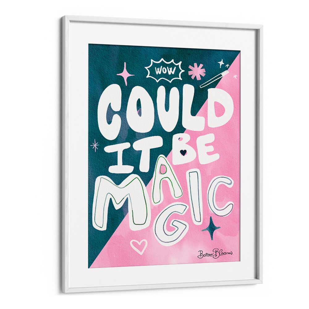 COULD IT BE MAGIC , QUOTES AND TYPOGRAPHY POSTERS