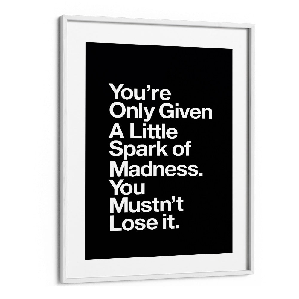 A LITTLE SPARK OF MADNESS BY BRETT WILSON , QUOTES AND TYPOGRAPHY POSTERS