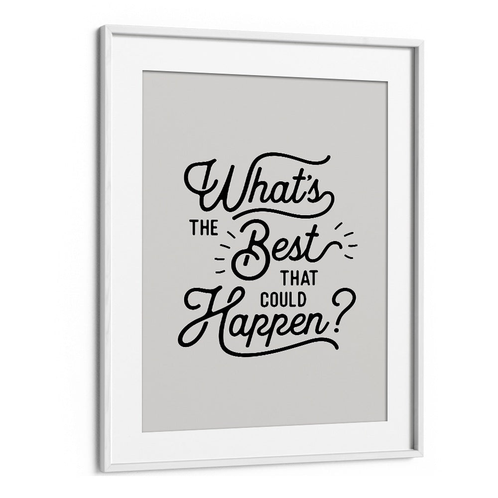 WHAT'S THE BEST THAT COULD HAPPEN BY BRETT WILSON , QUOTES AND TYPOGRAPHY POSTERS