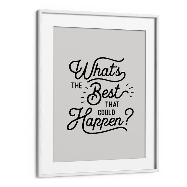 WHAT'S THE BEST THAT COULD HAPPEN BY BRETT WILSON , QUOTES AND TYPOGRAPHY POSTERS