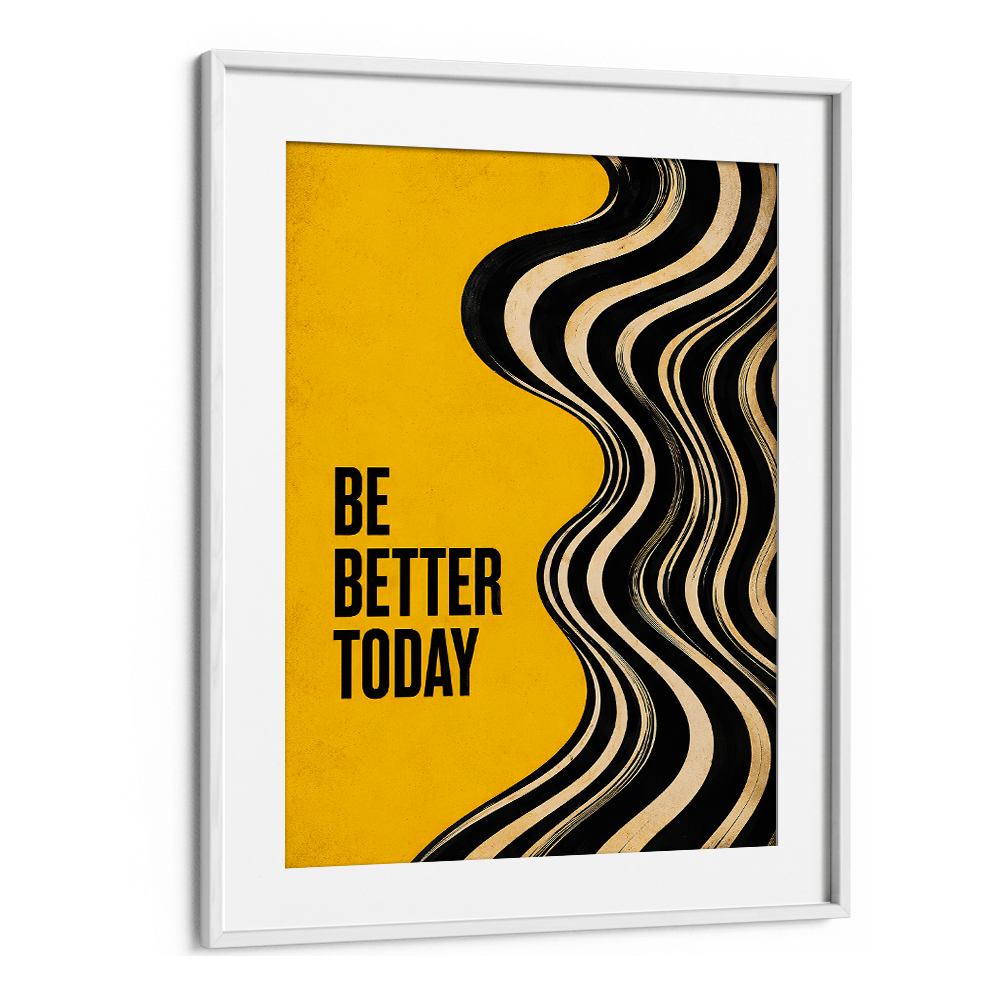 BE BETTER TODAY