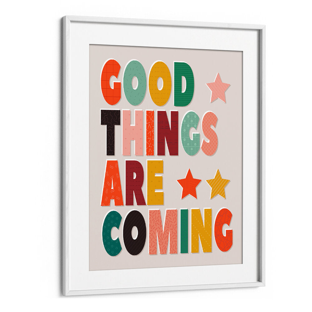 GOOD THINGS ARE COMING