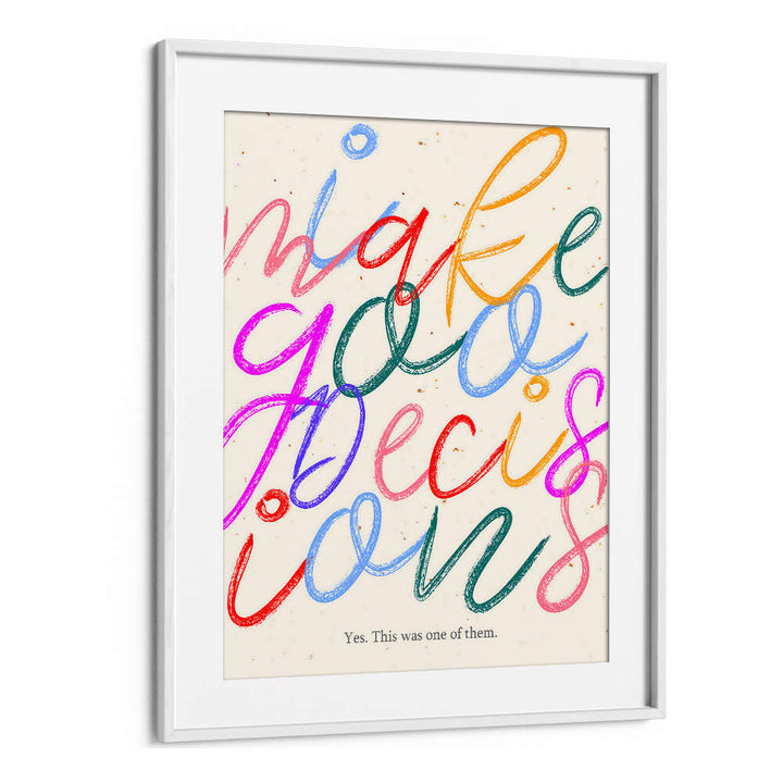 I MAKE GOO DECISIONS , QUOTES & TYPOGRAPHY POSTERS