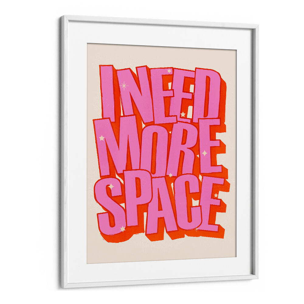 I NEED MORE SPACE
