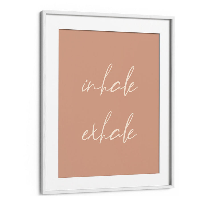 INHALE EXHALE , QUOTES & TYPOGRAPHY POSTERS
