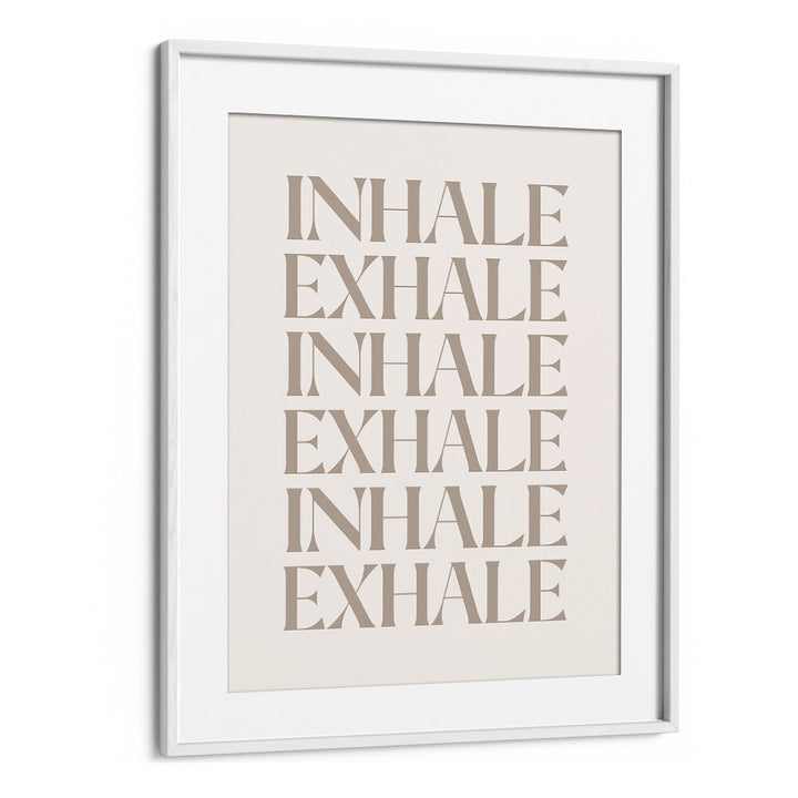 INHALE EXHALE III , QUOTES & TYPOGRAPHY POSTERS
