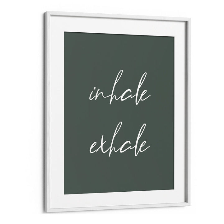 INHALE EXHALE II , QUOTES & TYPOGRAPHY POSTERS