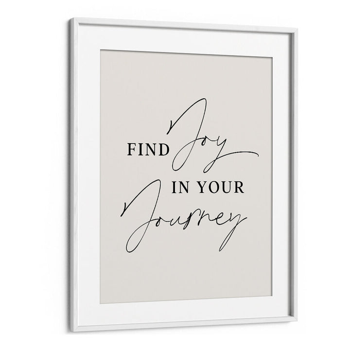 JOY IN JOURNEY , QUOTES & TYPOGRAPHY POSTERS