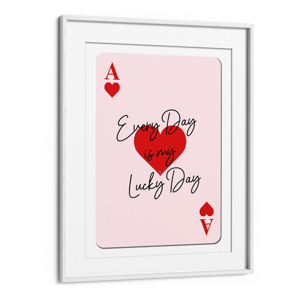 LUCKY ACE HEARTS , QUOTES & TYPOGRAPHY POSTERS