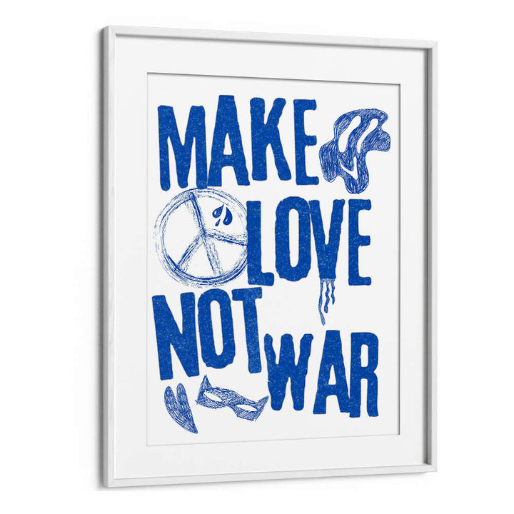 MAKE LOVE NOT WAR , QUOTES & TYPOGRAPHY POSTERS