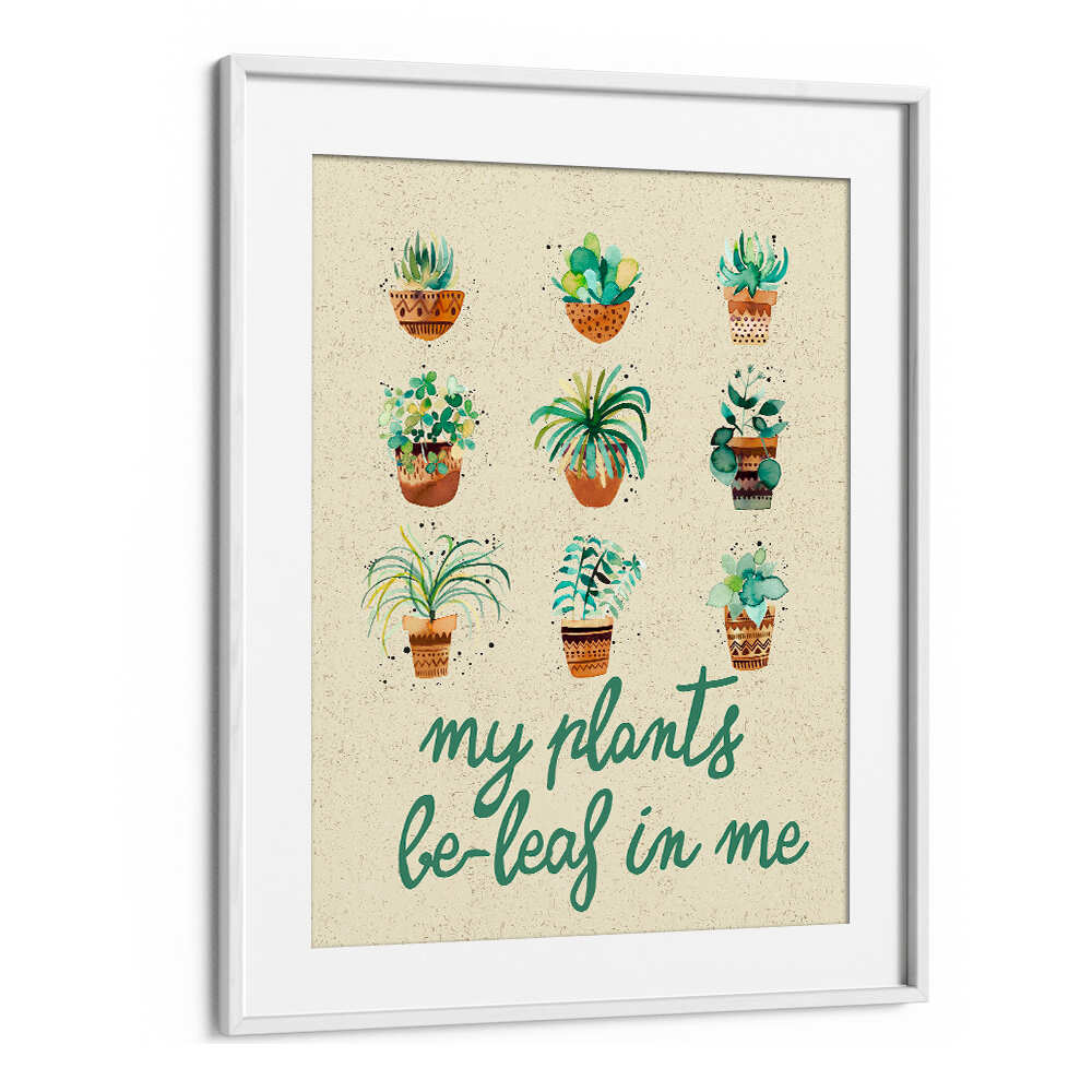 MY PLANTS BELIEVE IN ME , QUOTES & TYPOGRAPHY POSTERS